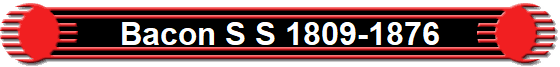 Bacon S S 1809-1876